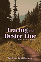 Tracing the Desire Line by Melissa Matthewson Book Cover