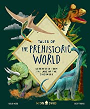 Tales of the Prehistoric World: Adventures from the Land of Dinosaurs by Kallie Moore Book Cover